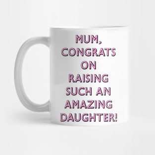 CONGRATS MUM Mug